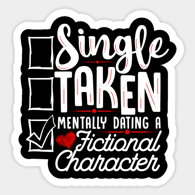 Relationship Mentally Dating A Fictional Character Sticker by theperfectpresents
